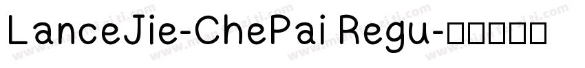 LanceJie-ChePai Regu字体转换